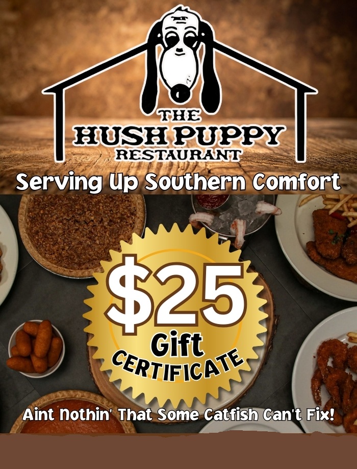 The Hush Puppy Restaurant- $25 Certificate